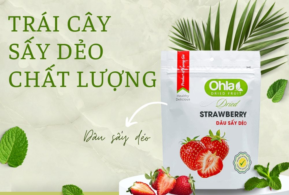 Trái cây sấy dẻo chất lượng: lợi ích và đặc điểm