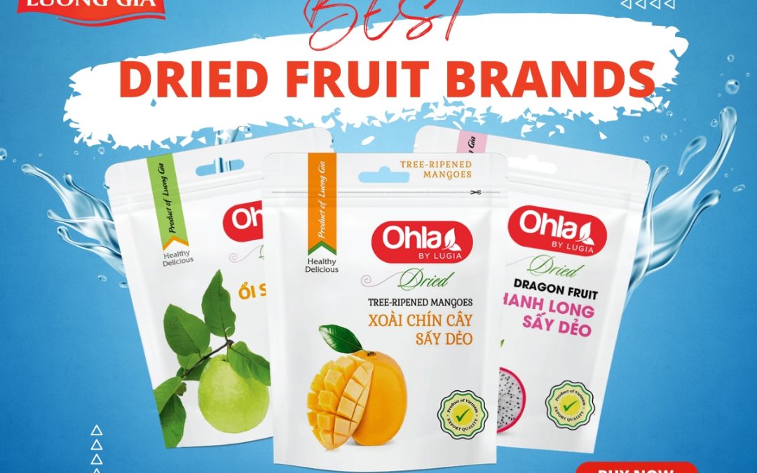 Best Dried Fruit Brands hàng đầu trên thị trường