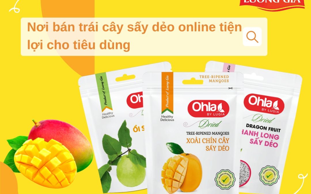 Nơi bán trái cây sấy dẻo online tiện lợi cho tiêu dùng