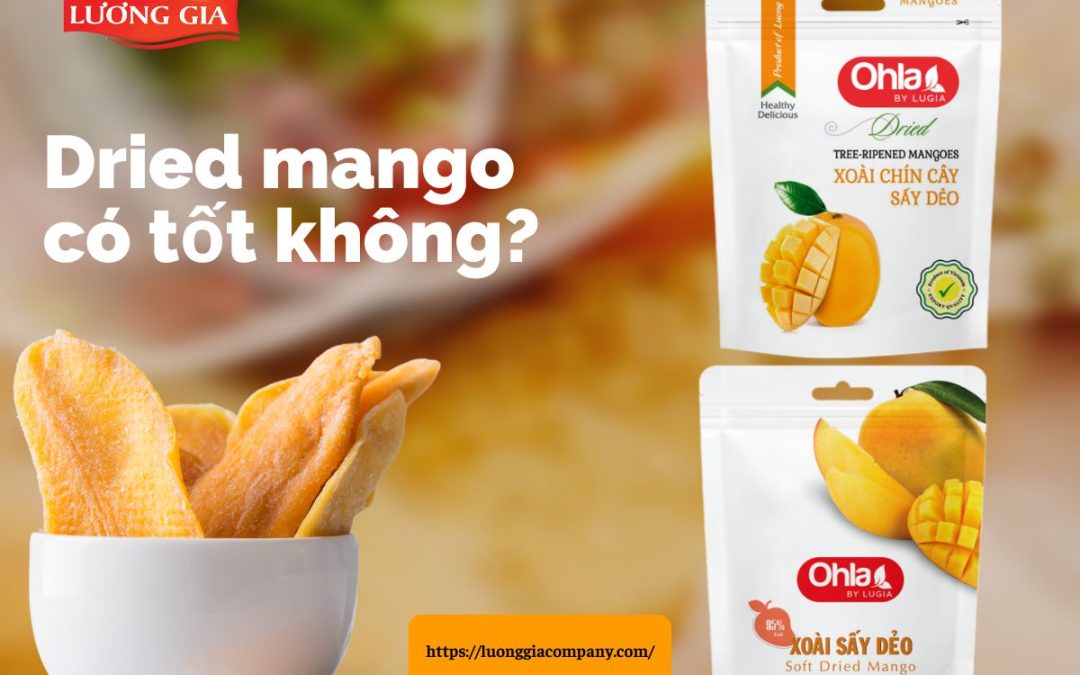 Dried Mango Có Tốt Không? Giải Mã Công Dụng Tuyệt Vời Cho Sức Khỏe