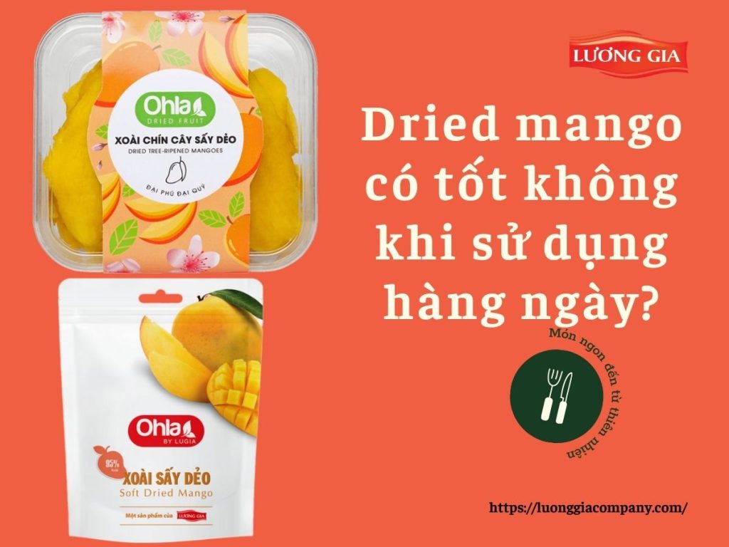 Dried mango có tốt không khi sử dụng hàng ngày?