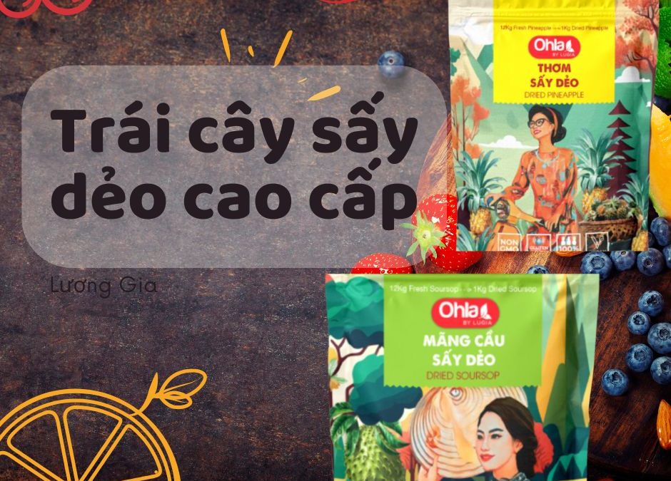 Trái cây sấy dẻo cao cấp có đáng để đầu tư cho chế độ ăn lành mạnh?