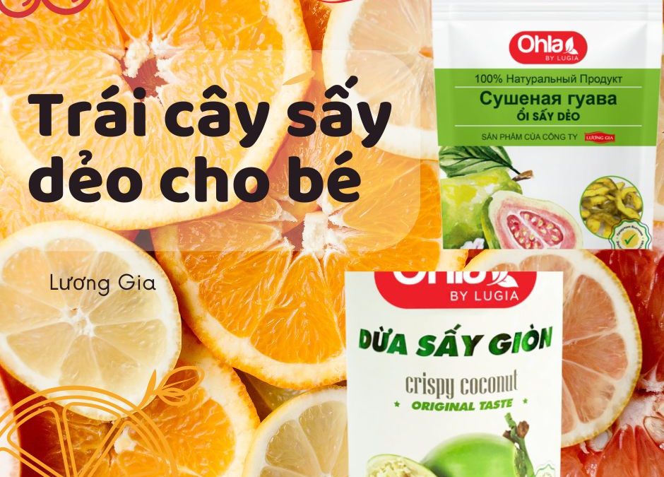 Bất ngờ với lợi ích của trái cây sấy dẻo cho bé mà mẹ nào cũng nên biết