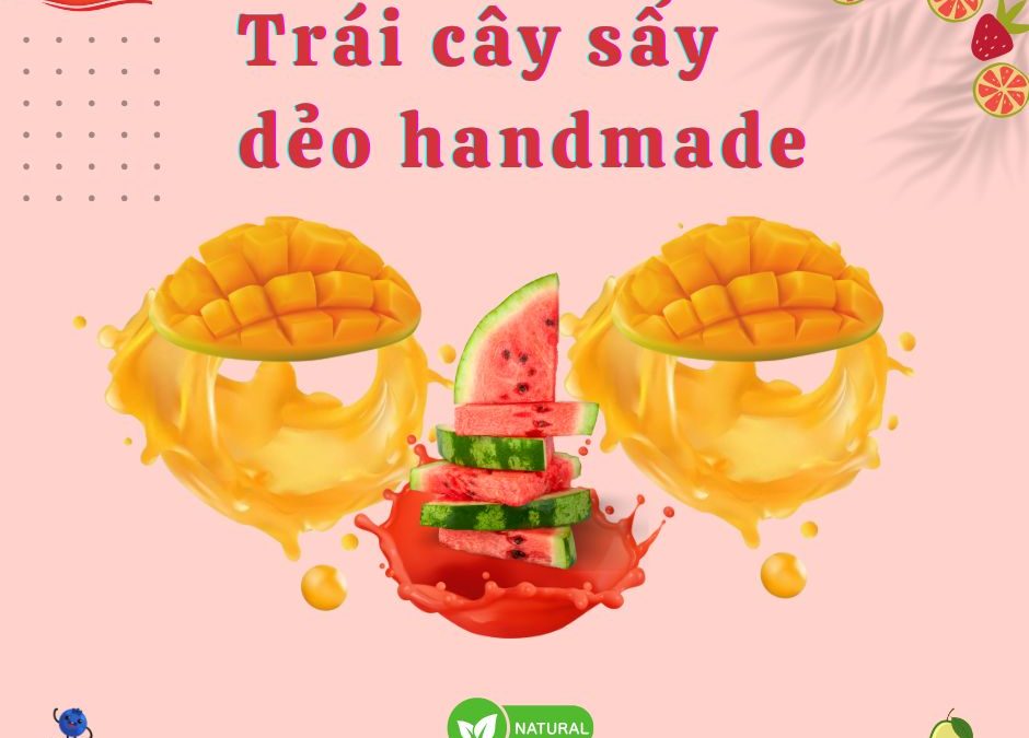 Khám phá quy trình làm trái cây sấy dẻo handmade giữ trọn hương vị tự nhiên