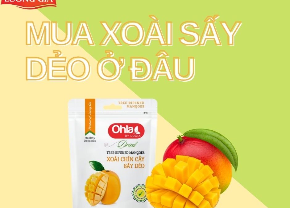 Mua xoài sấy dẻo ở đâu để đảm bảo độ ngon và chuẩn vị