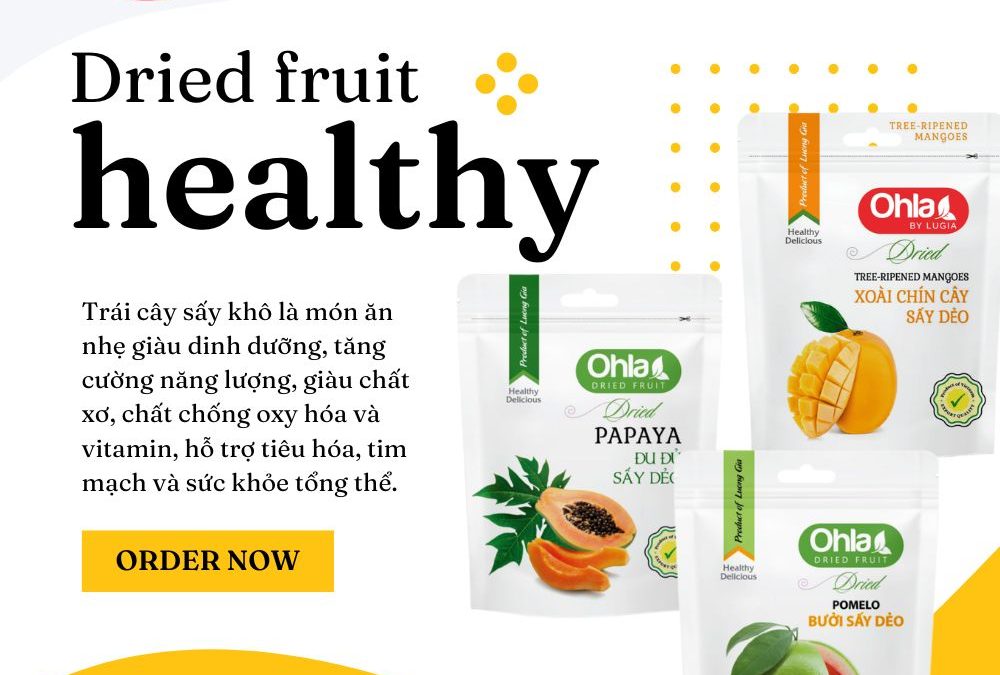 Dried fruit healthy – Món ăn vặt thông minh cho người hiện đại