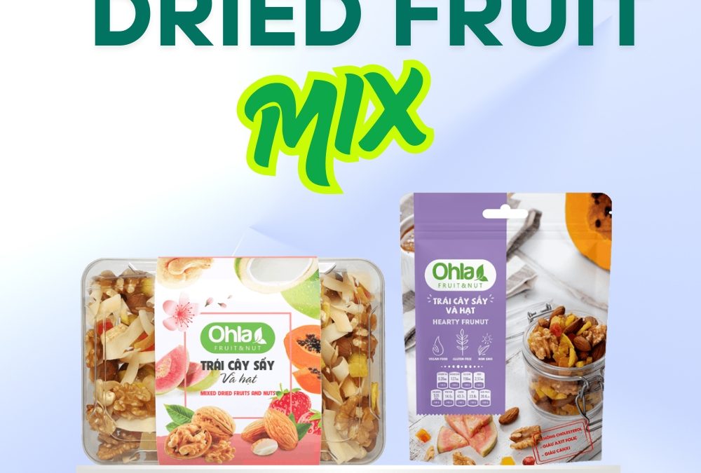 Dried fruit mix vị ngon lạ miệng không thể chối từ