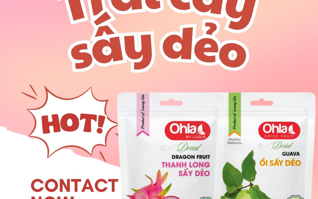 Trái cây sấy dẻo Ohla thập cẩm – Món quà dinh dưỡng từ thiên nhiên